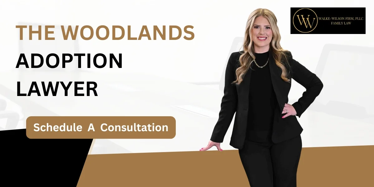 https://walke-wilsonlaw.com/wp-content/uploads/2025/07/the-woodlands-adoption-lawyer.webp?utm_source=chatgpt.com